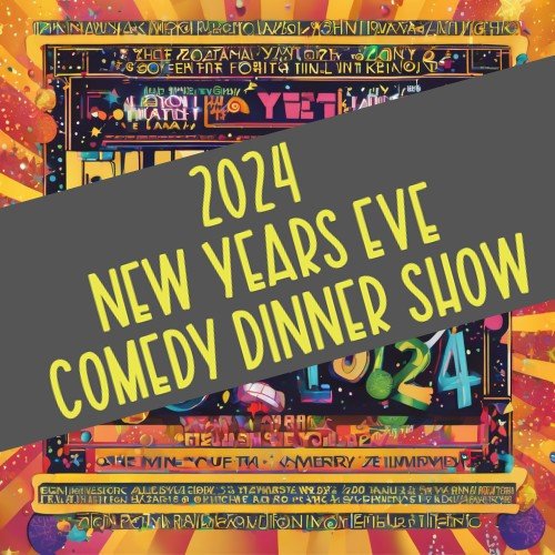 NEW YEARS EVE COMEDY DINNER SHOW